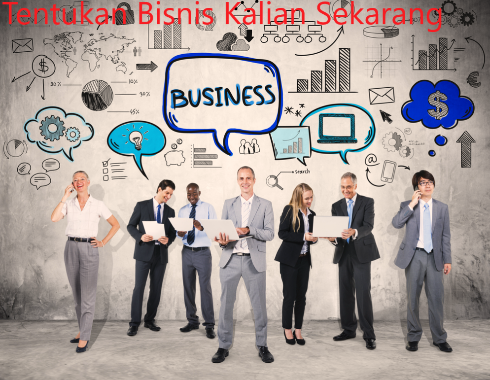 Tentukan Bisnis Kalian Sekarang